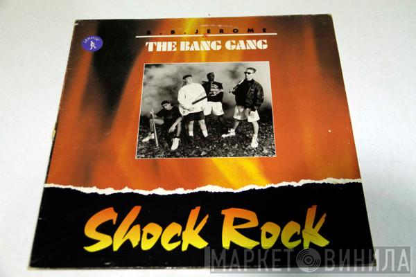 B.B. Jerome & The Bang Gang - Shock Rock