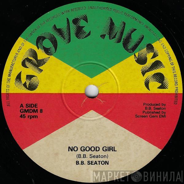 B.B. Seaton - No Good Girl