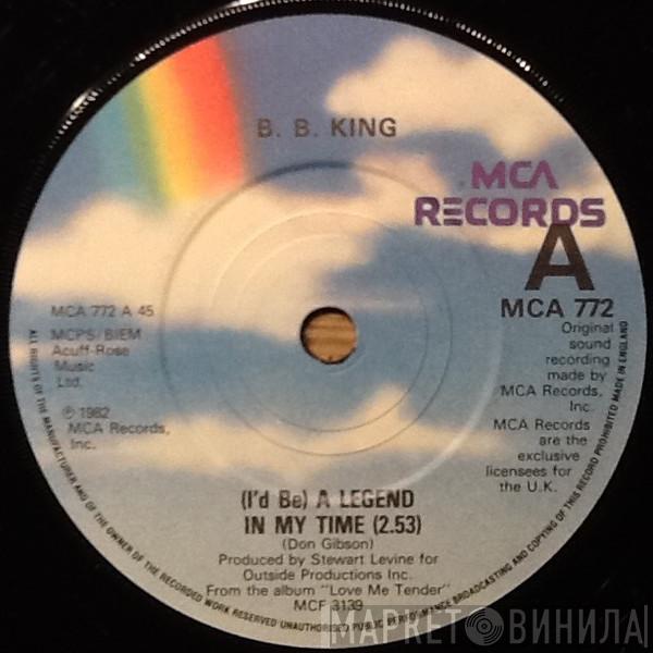 B.B. King - (I'd Be) a Legend In My Time
