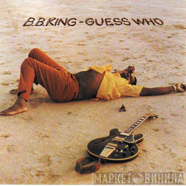 B.B. King - Guess Who