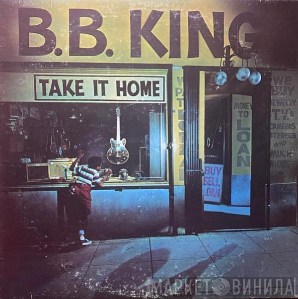  B.B. King  - Take It Home