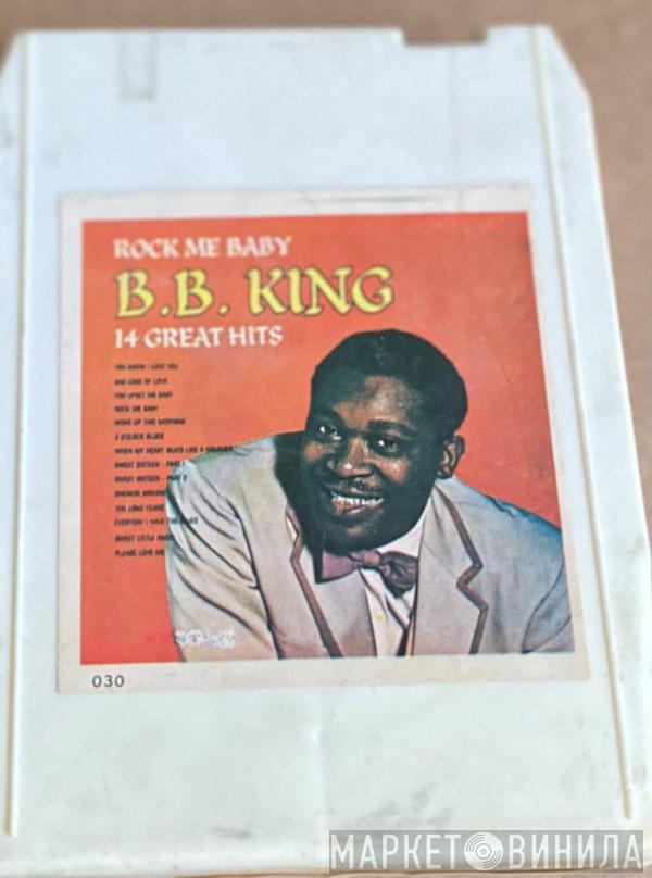  B.B. King  - Rock Me Baby - 14 Great Hits