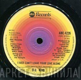B.B. King - I Just Can't Leave Your Love Alone