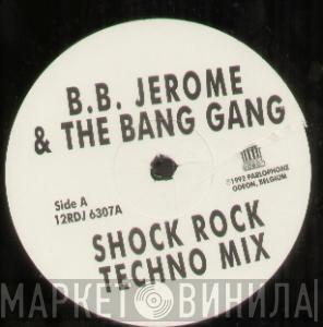 B.B. Jerome & The Bang Gang - Shock Rock The Nation