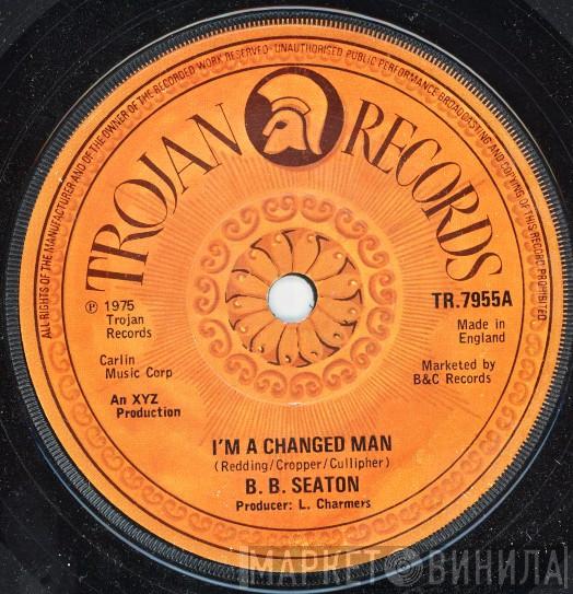 B.B. Seaton - I'm A Changed Man