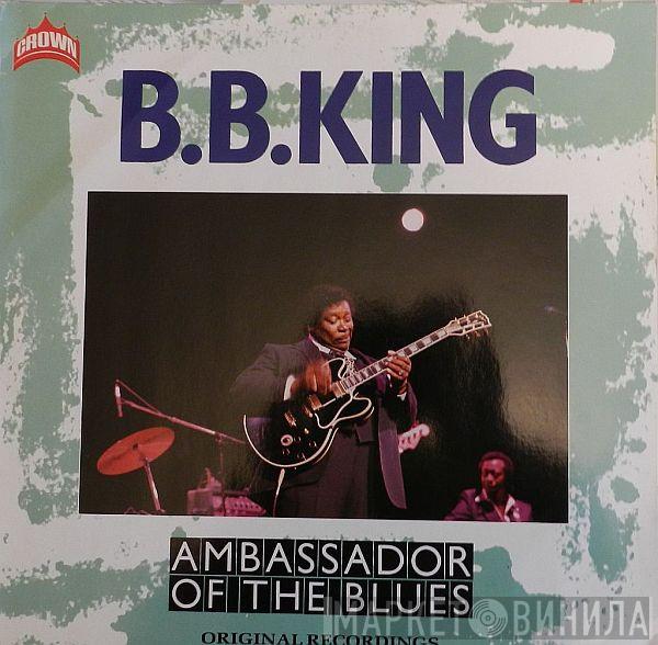B.B. King - Ambassador Of The Blues