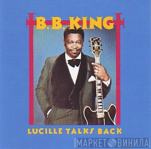 B.B. King - Lucille Talks Back