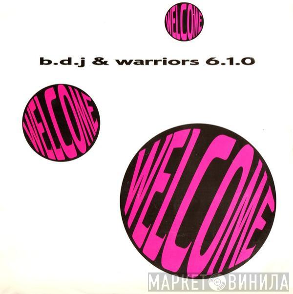B.D.J. & Warriors 6.1.0. - Welcome
