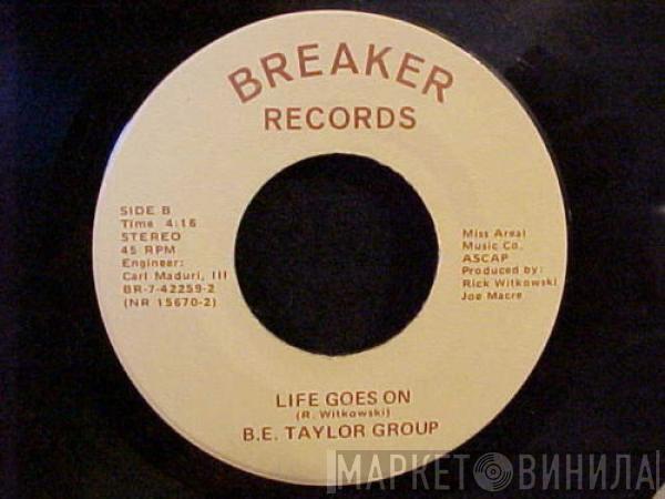 B.E. Taylor Group - Karen / Life Goes On