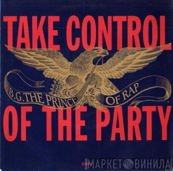 B.G. The Prince Of Rap - Take Control Of The Party (Remixes)