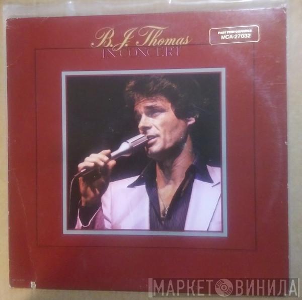 B.J. Thomas - B.J. Thomas In Concert