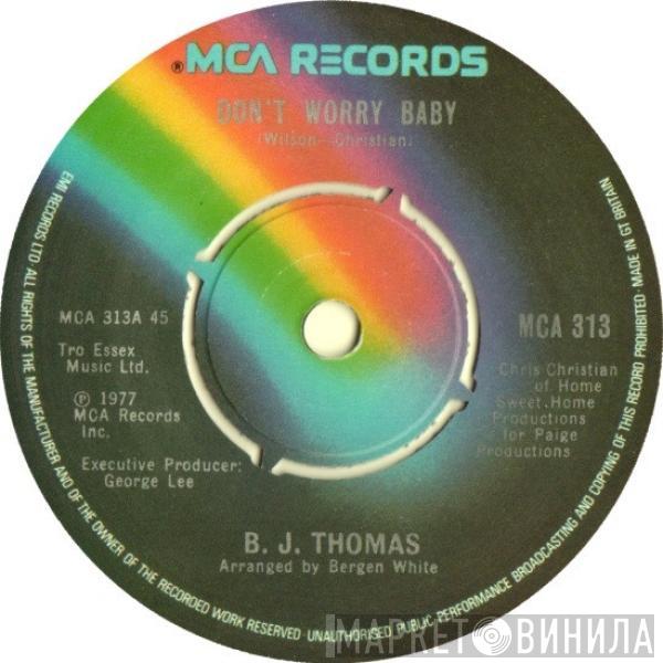  B.J. Thomas  - Don't Worry Baby