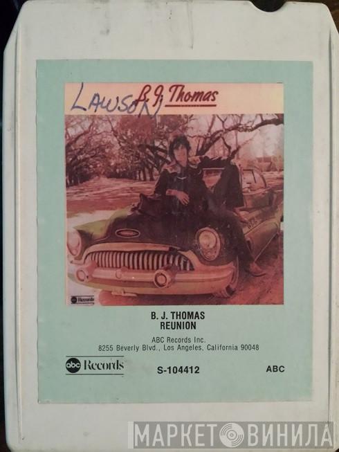  B.J. Thomas  - Reunion