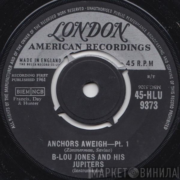 B-Lou Jones And His Jupiters - Anchors Aweigh
