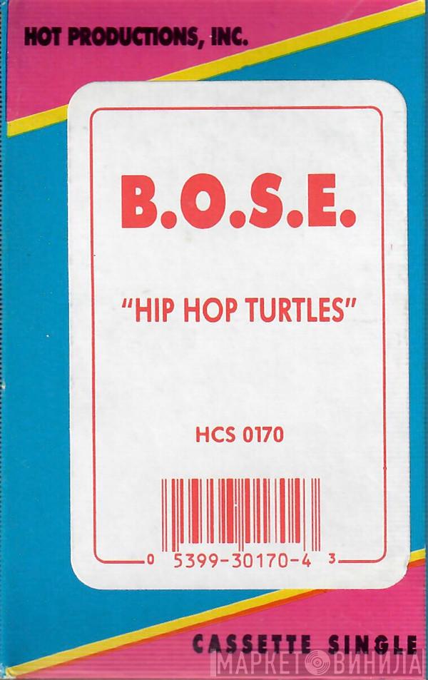  B.O.S.E.  - Hip Hop Turtles