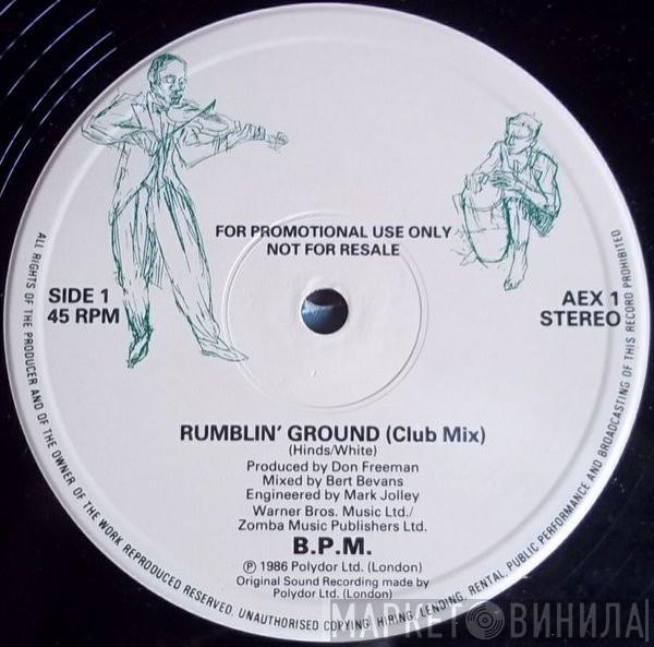 B.P.M.  - Rumblin' Ground