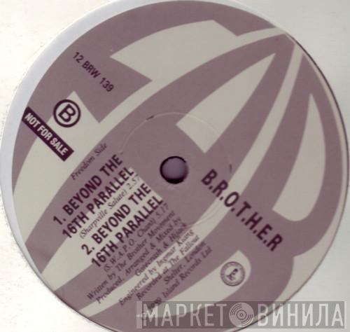 B.R.O.T.H.E.R. - Beyond The 16th Parallel