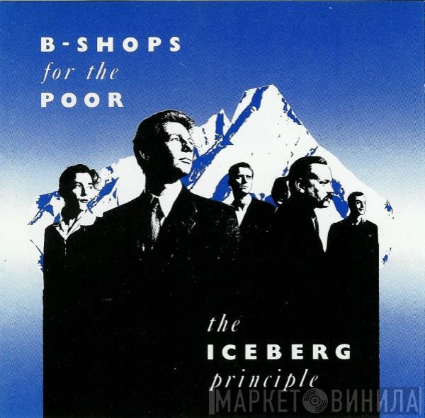 B-Shops For The Poor - The Iceberg Principle