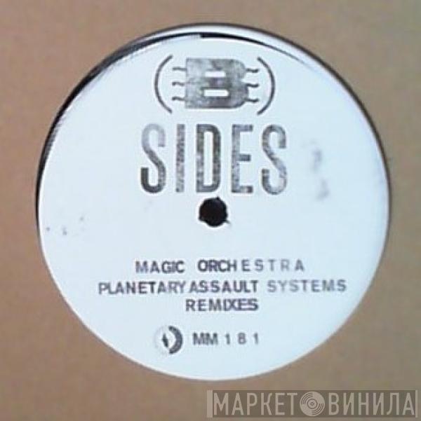 B-Sides  - Magic Orchestra (Planetary Assault Systems Remixes)