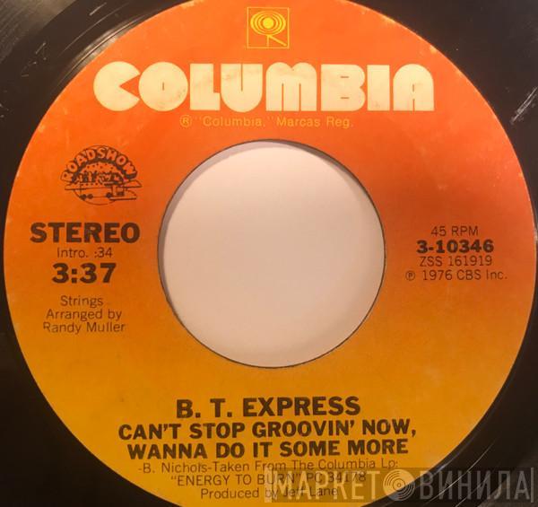  B.T. Express  - Can't Stop Groovin' Now, Wanna Do It Some More / Herbs