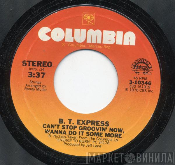  B.T. Express  - Can't Stop Groovin' Now, Wanna Do It Some More / Herbs