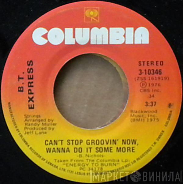  B.T. Express  - Can't Stop Groovin' Now, Wanna Do It Some More / Herbs