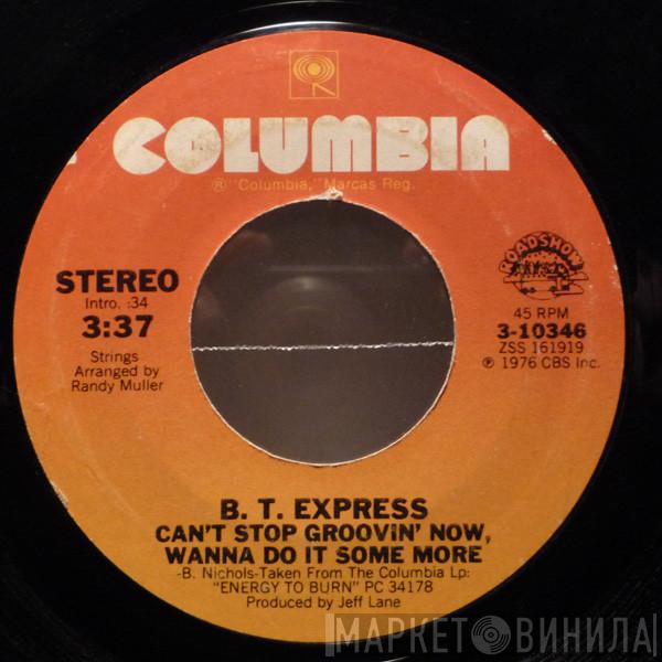  B.T. Express  - Can't Stop Groovin' Now, Wanna Do It Some More / Herbs