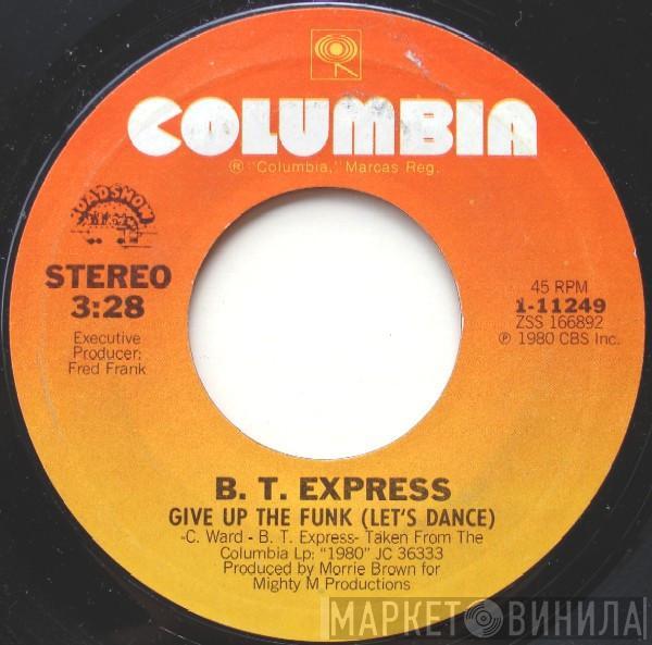  B.T. Express  - Give Up The Funk (Let's Dance) / Better Late Than Never