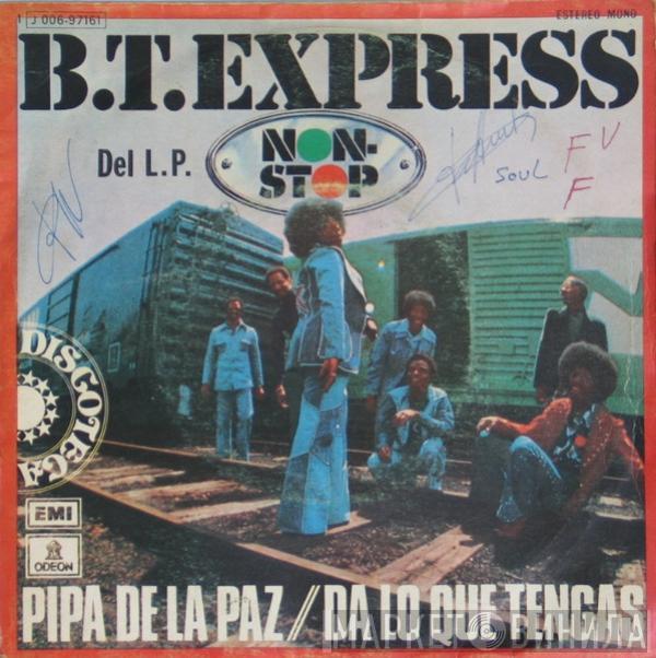 B.T. Express - Pipa De La Paz / Da Lo Que Tengas