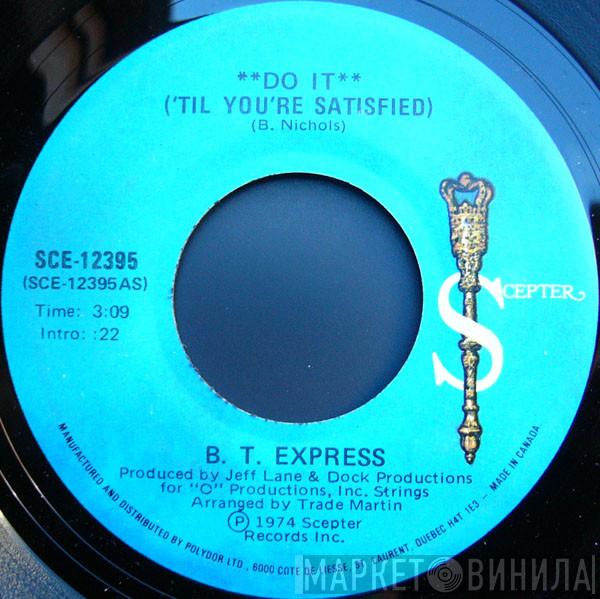  B.T. Express  - Do It ('Til You're Satisfied)