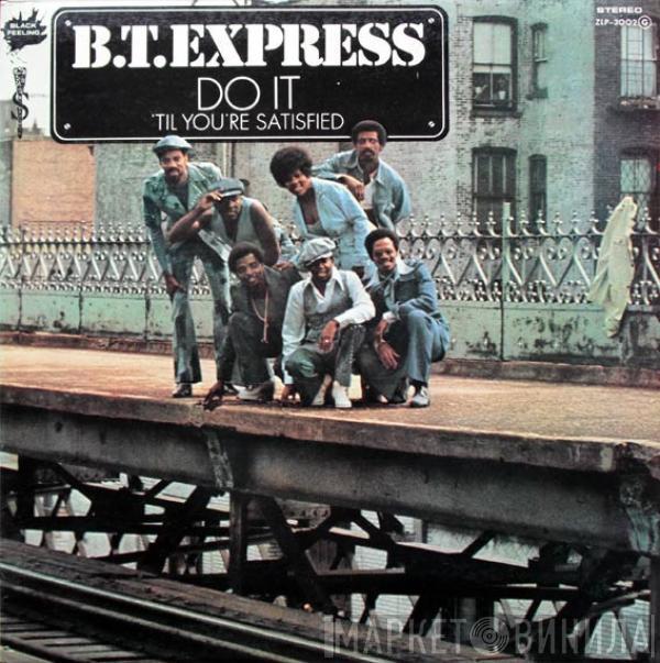  B.T. Express  - Do It ('Til You're Satisfied)