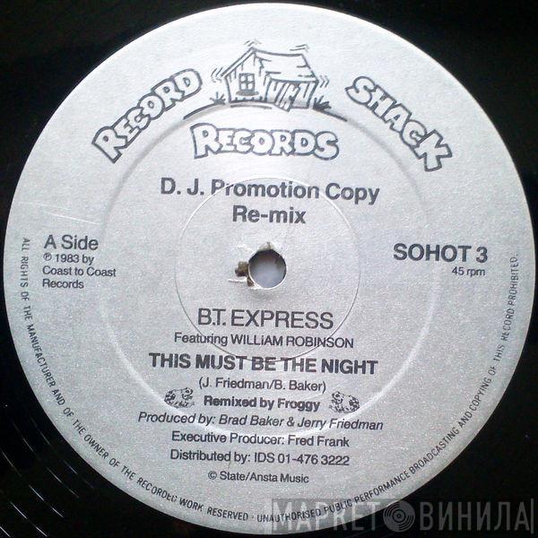 B.T. Express, William Robinson - This Must Be The Night (Re-mix)