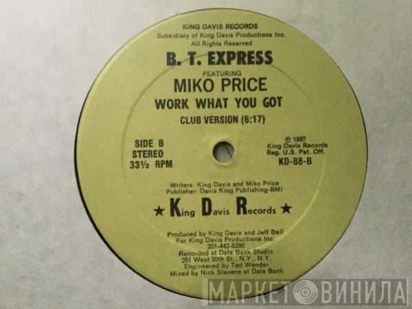 B.T. Express - Work What You Got