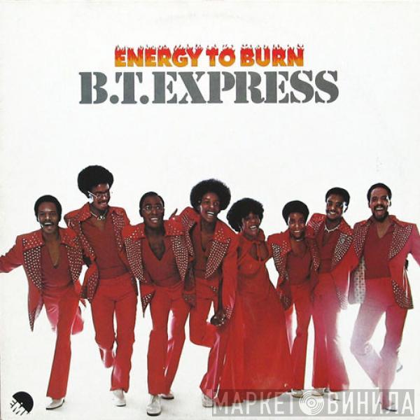 B.T. Express - Energy To Burn