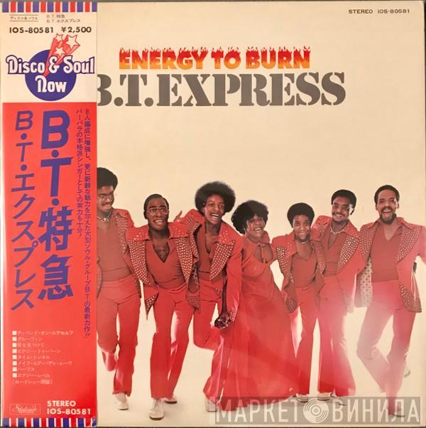  B.T. Express  - Energy To Burn