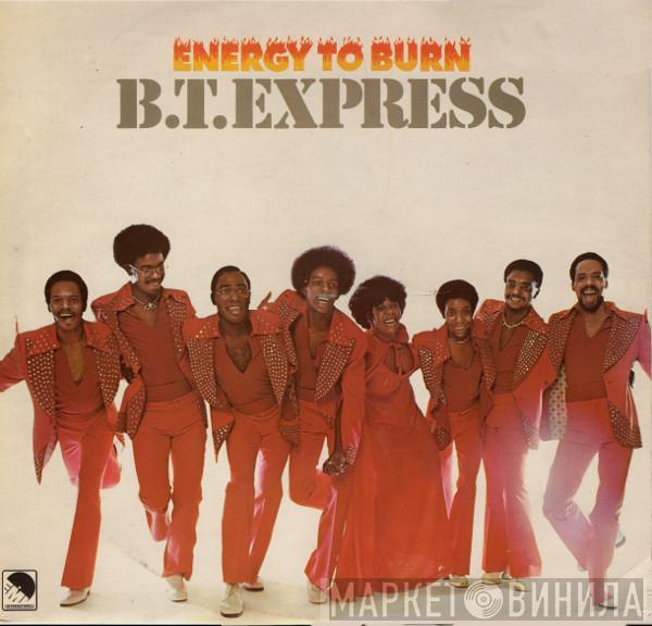 B.T. Express - Energy To Burn