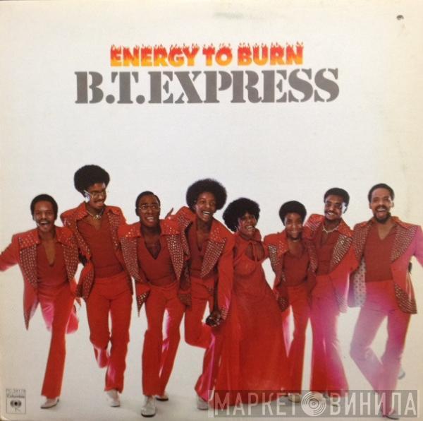  B.T. Express  - Energy To Burn
