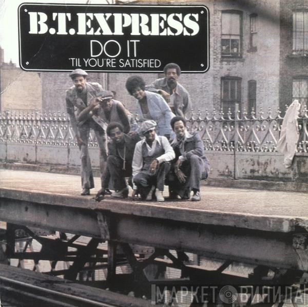  B.T. Express  - Do It 'Til You're Satisfied