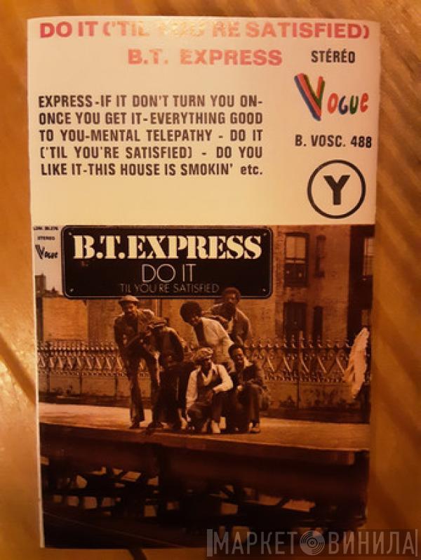  B.T. Express  - Do It ('Til You're Satisfied)