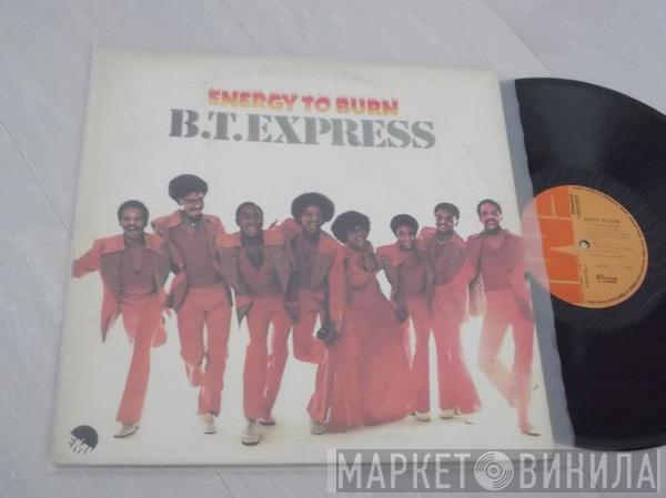  B.T. Express  - Energy To Burn