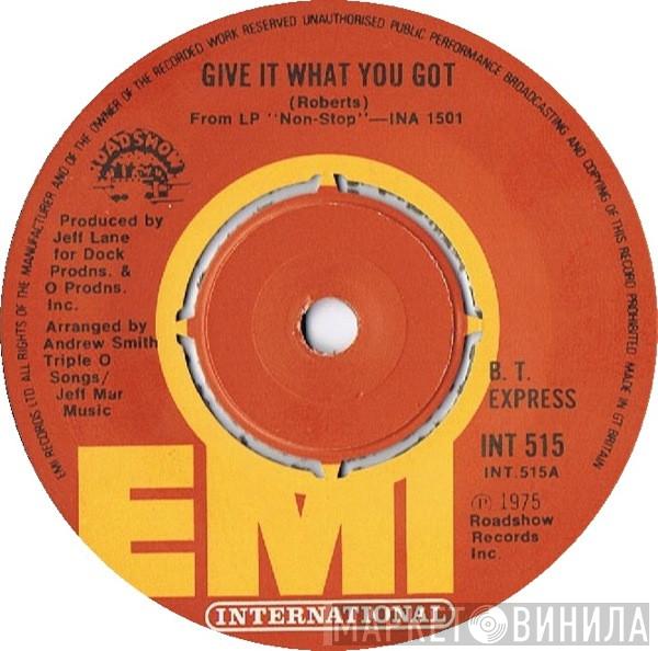 B.T. Express - Give It What You Got