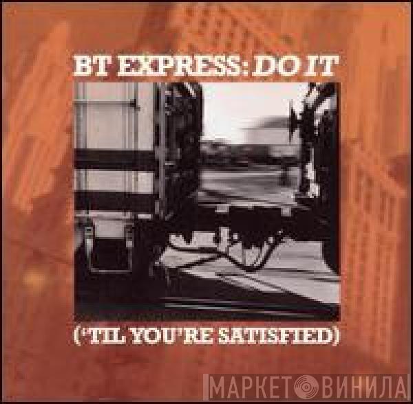 B.T. Express - Do It ('Til You're Satisfied)