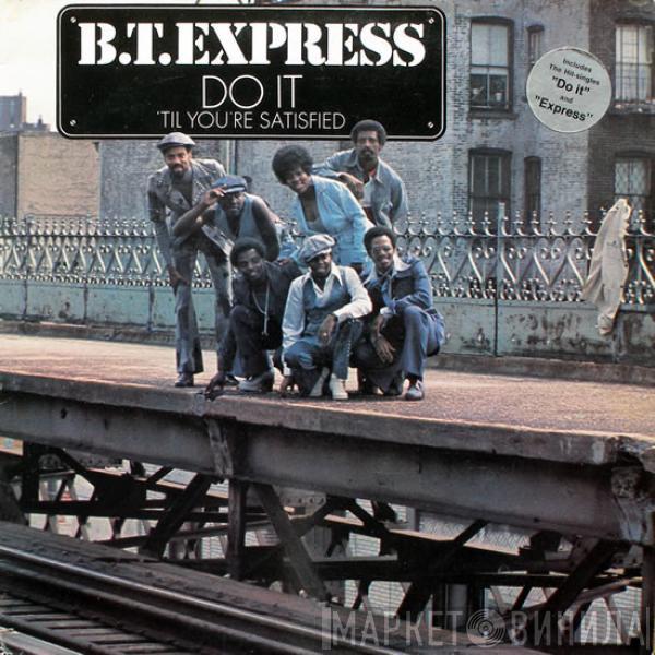  B.T. Express  - Do It ('Til You're Satisfied)