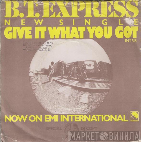  B.T. Express  - Give It What You Got
