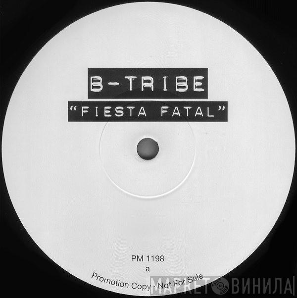 B-Tribe - ¡ Fiesta Fatal !