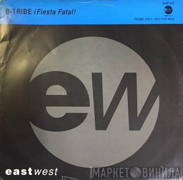 B-Tribe - ¡ Fiesta Fatal !