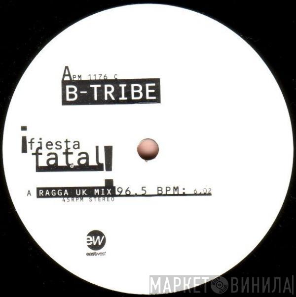 B-Tribe - ¡ Fiesta Fatal !