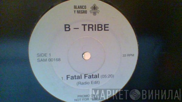 B-Tribe - Fatal Fatal