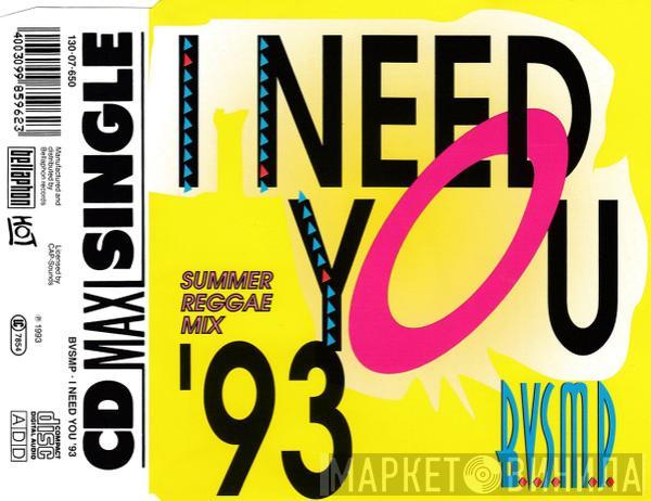  B.V.S.M.P.  - I Need You '93 (Summer Reggae Mix)