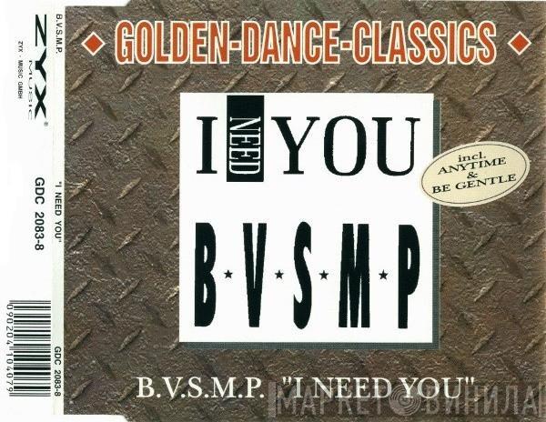  B.V.S.M.P.  - I Need You
